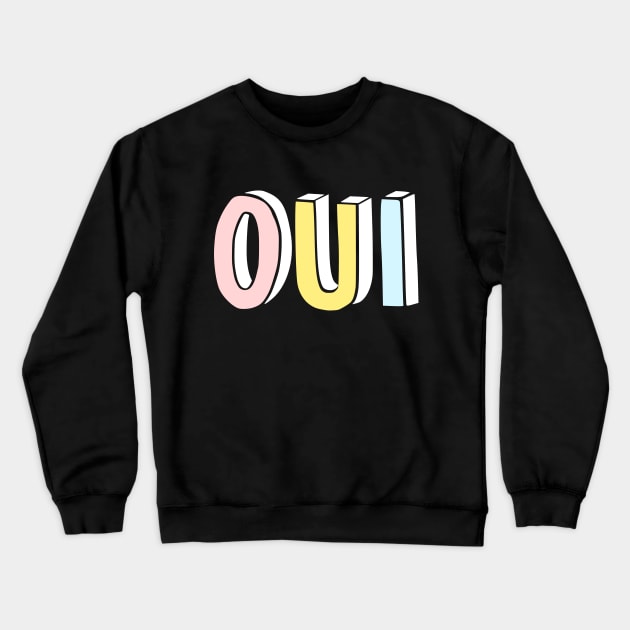 Pastel Oui Crewneck Sweatshirt by kapotka